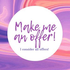 I consider all offers!